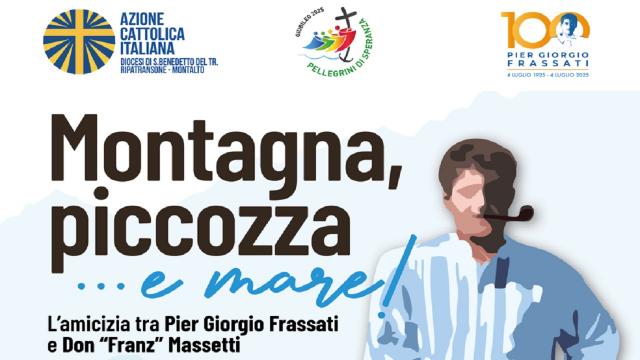 San Benedetto, incontro ''Montagna, picozza.... e mare - L'amicizia tra Pier Giorgio Frassati e don Franz Massetti''