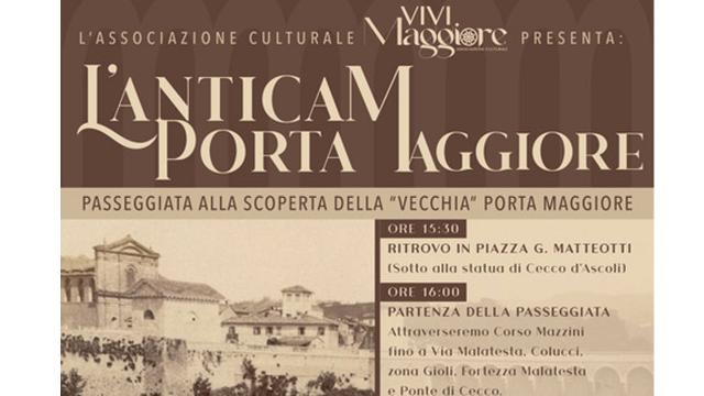 Ascoli Piceno Associazionene Culturale 'VIVI MAGGIORE': in programma passeggiata 'L'antica Porta Maggiore'