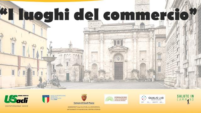 Ascoli Piceno, tour culturale 'I luoghi del commercio'. Storia della città dal punto di vista delle attività commerciali