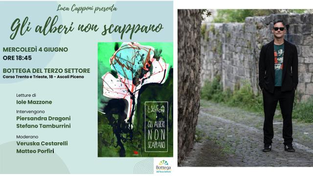 'Gli alberi non scappano': presentazione ufficiale del nuovo libro dello scrittore ascolano Luca Capponi