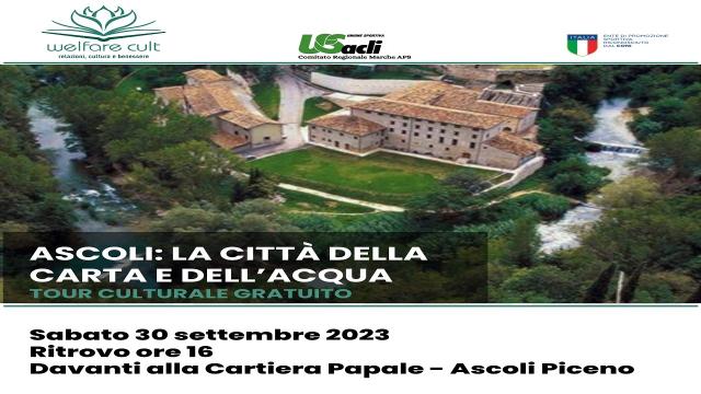 ''Welfare cult'': appuntamento con iniziativa ''Ascoli: la città della carta e dell’acqua''