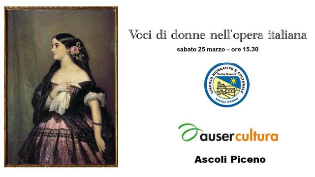 'Voci di donne nell’opera italiana'. Al Circolo Porta Solestà di Ascoli viaggio tra figure femminili delle opere