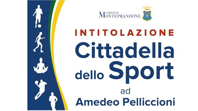 Monteprandone, nasce la Cittadella dello Sport e viene intitolata ad Amedeo Pelliccioni