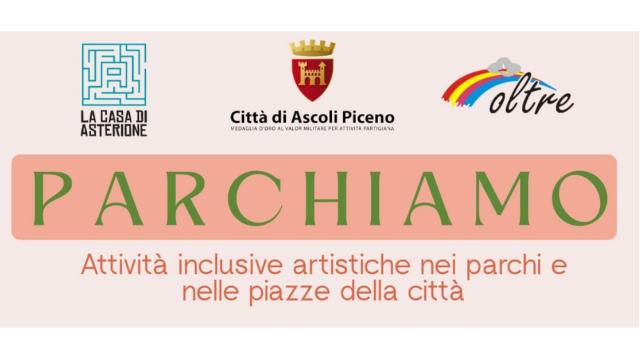 Ascoli Piceno: al via ''Parchiamo 2025'', attività inclusive artistiche nei parchi e nelle piazze della città