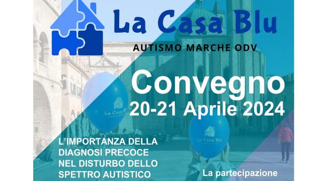 Ascoli Piceno, con associazione 'La Casa Blu Autismo Marche-ODV' due convegni sulla tematica dell'autismo 