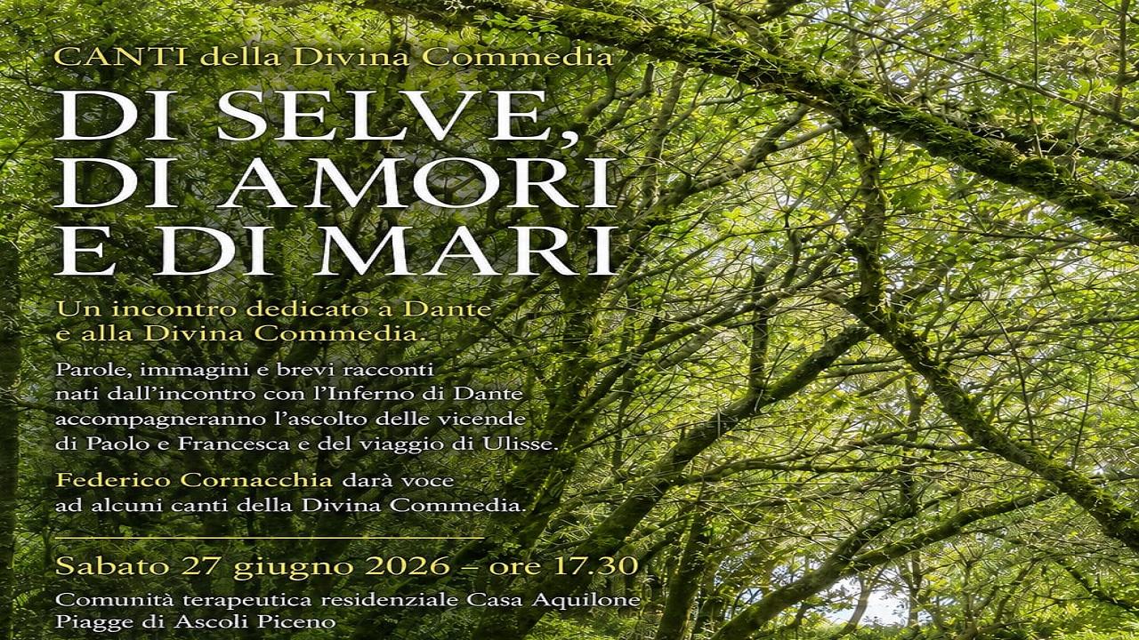 Ascoli, Casa Aquilone: “Di selve, di amori e di mari”, incontro la Divina Commedia
