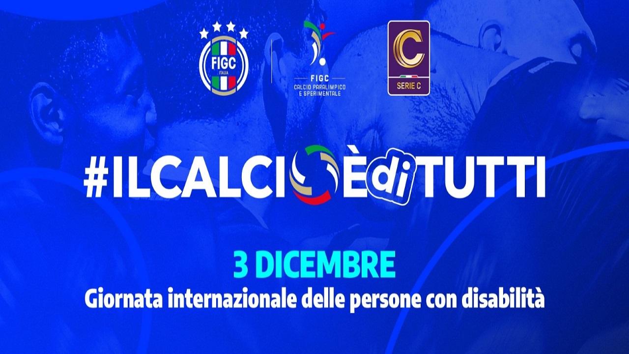 Serie C, 17esima giornata dedicata alla Giornata Internazionale dei diritti delle persone con disabilità
