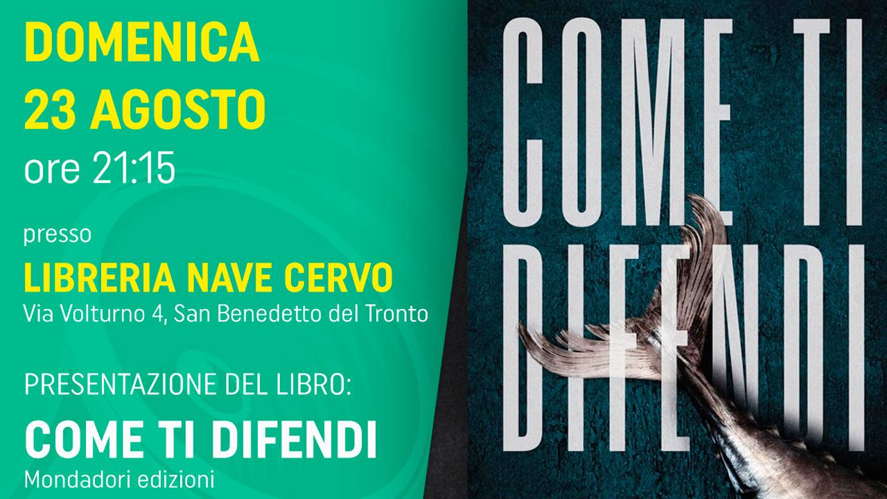 San Benedetto del Tronto, alla Libreria Nave Cervo presentazione del romanzo “Come ti difendi” dello scrittore Francesco Zani