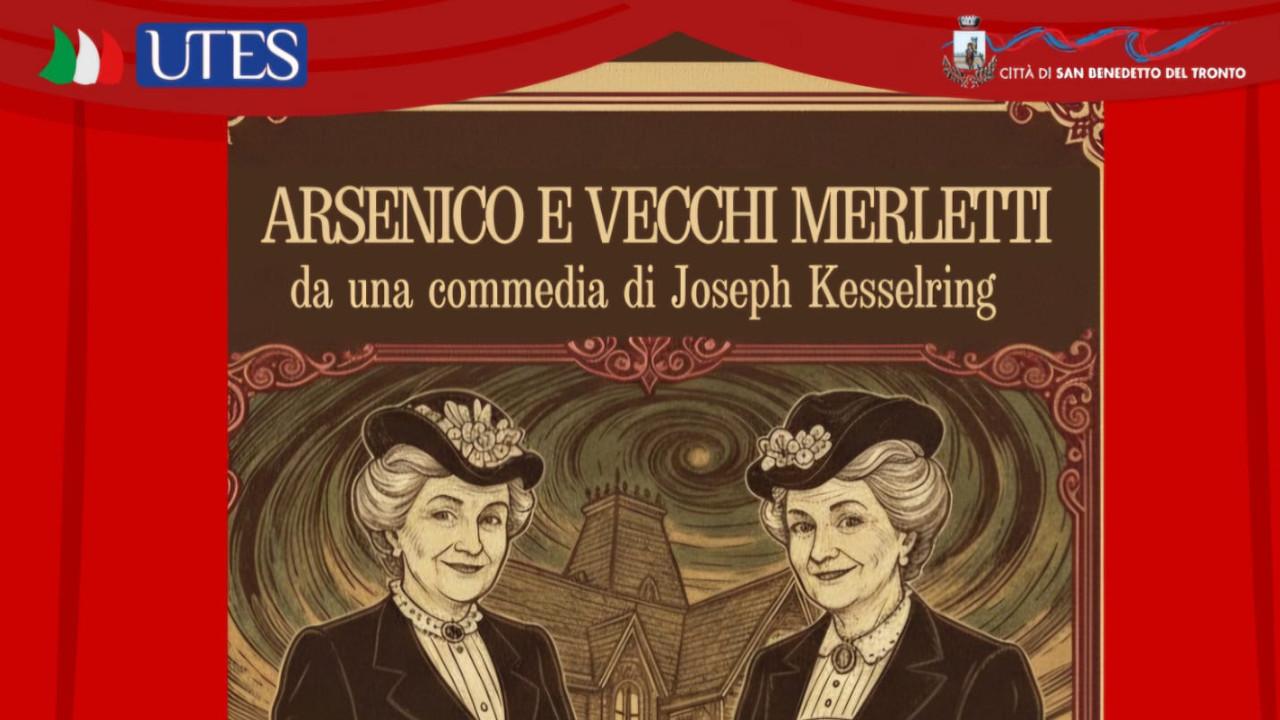 Al Teatro Concordia di San Benedetto in scena lo spettacolo ''Arsenico e vecchi merletti''