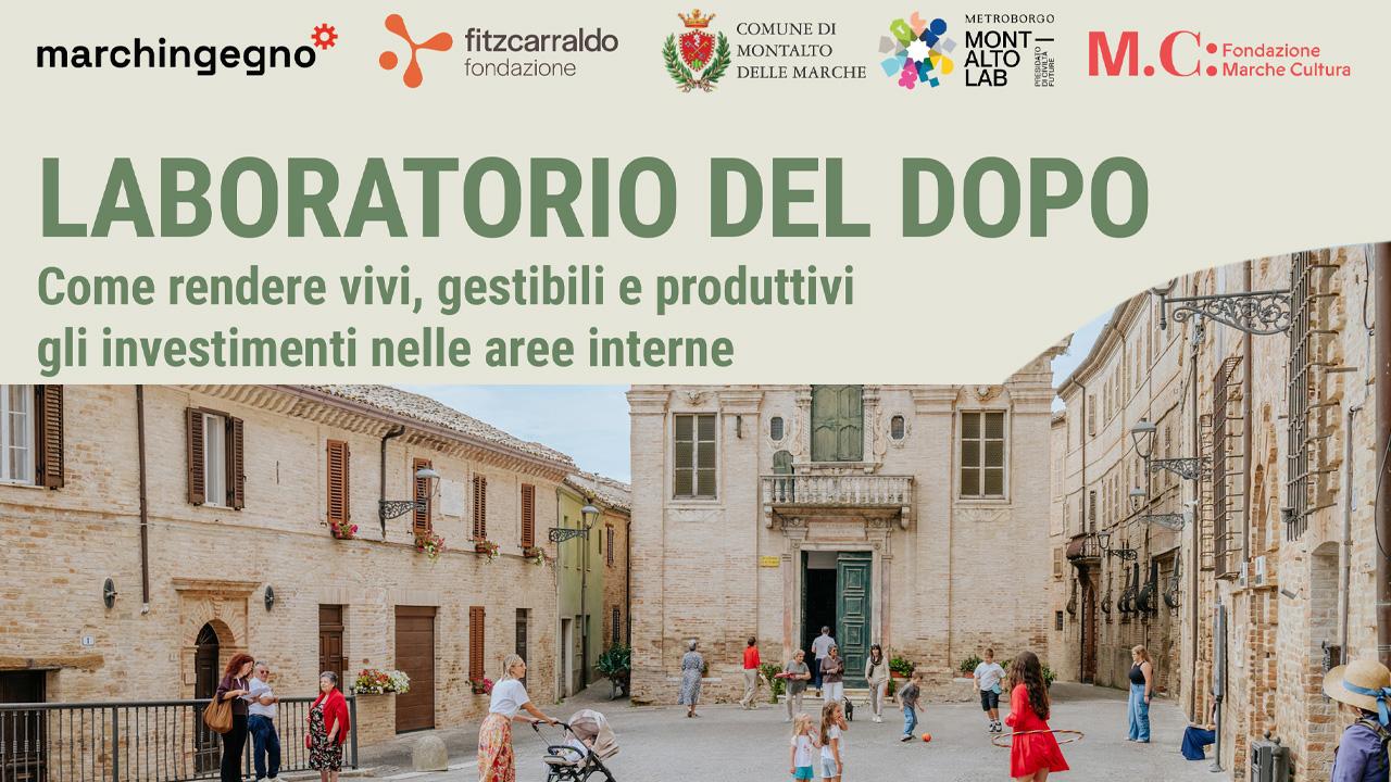 A Montalto delle Marche via al 'Laboratorio del dopo'. Due giornate di confronto su futuro aree interne, PNRR, impresa e sostenibilità 