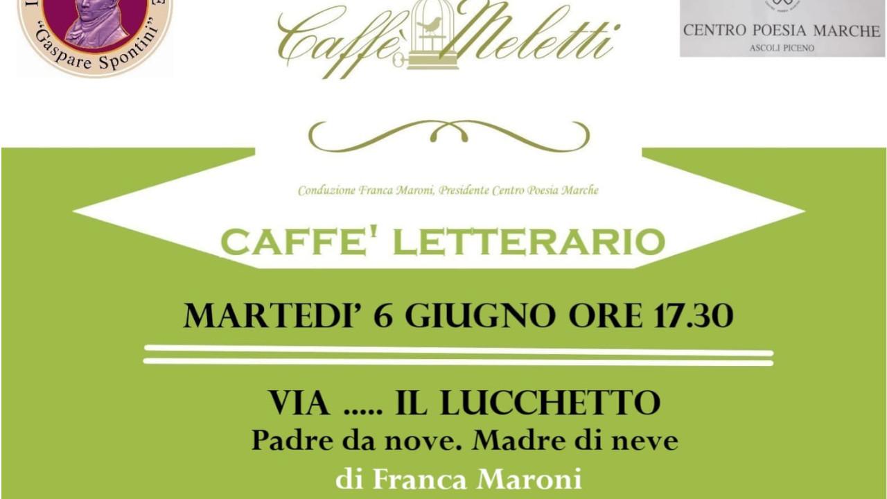 Ascoli Piceno, ultimi tre appuntamenti letterari al Caffè Meletti