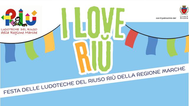 I Love Riù: le 5 ludoteche regionali del riuso insieme per una grande festa ad Ancona 