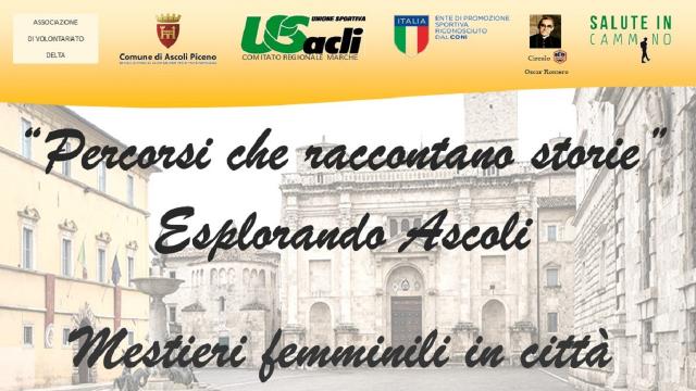 ''Percorsi che raccontano storie'', ad Ascoli Piceno una camminata dedicata ai mestieri femminili