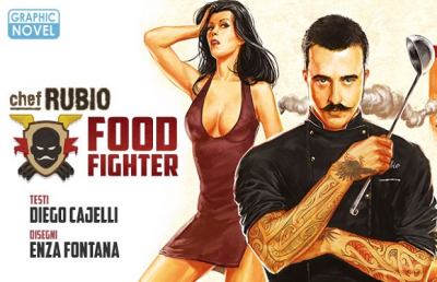 “Chef Rubio: food fighter”, cucina e spy story a fumetti!