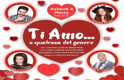 Teatro dell’Arancio, arriva lo spettacolo “Ti Amo...o Qualcosa del Genere”
