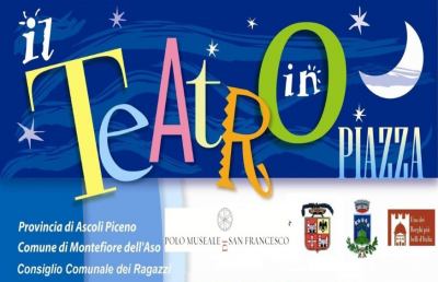 Montefiore dell'Aso, al via l'undicesima rassegna ''Il Teatro in Piazza''