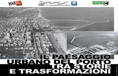 San Benedetto: storia del porto, il ruolo dell’infrastruttura nel paesaggio urbano 
