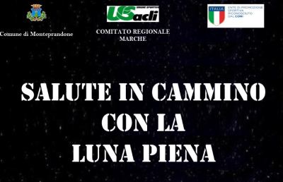 Monteprandone, tutto pronto per “Salute in cammino con la luna piena”