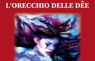 ''L'orecchio delle dèe'', uscito il nuovo libro della poetessa Giorgia Spurio