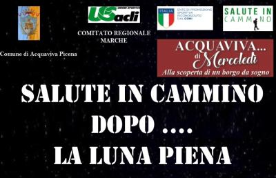 ''Salute in cammino con la luna piena'' fa tappa ad Acquaviva Picena