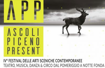 Ascoli Piceno Present, nel weekend il 4° festival multidisciplinare delle arti sceniche