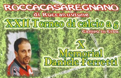 Roccacasaregnano, al via il torneo di calcio a 6 dedicato alla memoria di Daniele Ferretti