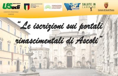 ''Salute in cammino - Sport Senza età'', iniziativa “Le iscrizioni sui portali rinascimentali di Ascoli”