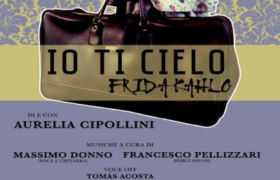 Ascoli Piceno, al Teatro PalaFolli in scena spettacolo ''Io ti cielo - Frida Kahlo''