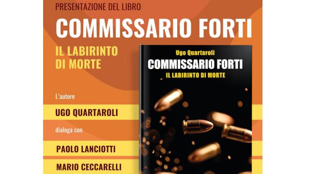 L'ascolano Ugo Quartaroli torna in libreria con ''Commissario Forti. Il labirinto di Morte''