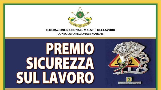 ''Premio sicurezza sul lavoro'', rinnovato il bando patrocinato da Regione Marche e Consolato Maestri del Lavoro