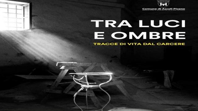Ascoli Piceno: ''Tra luci e ombre'', mostra sulla vita in carcere