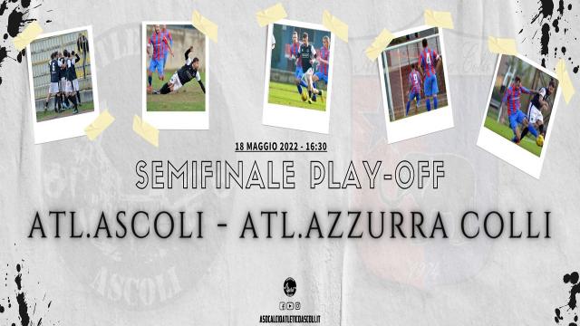 Atletico Ascoli-Atletico Azzurra Colli, semifinale a Castel di Lama. Designazione arbitrale e prezzi biglietti