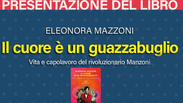 Ascoli Piceno, presentazione del libro 'Il cuore è un guazzabuglio – Vita e capolavoro del rivoluzionario Manzoni'