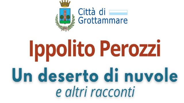 Grottammare, presentazione del libro ''Un deserto di Nuvole e Dieci Racconti'' di Perozzi