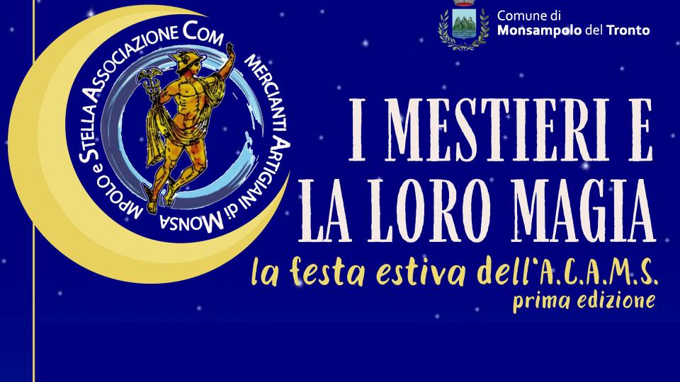 'I Mestieri e la loro magia', a Monsampolo arriva la prima edizione della festa estiva dell’A.C.A.M.S