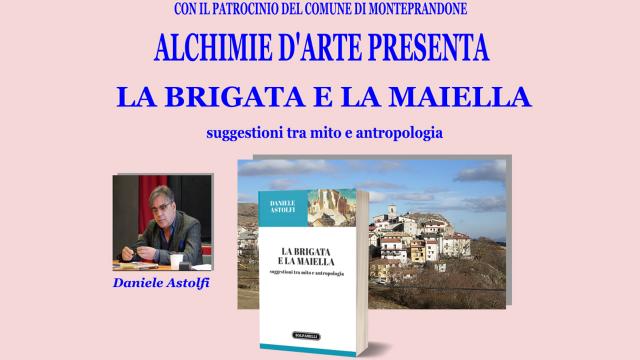 Monteprandone, Alchimie d’Arte presenta libro di Astolfi 'La brigata e la Maiella suggestioni tra mito e antropologia'