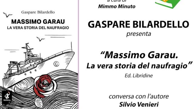 Gaspare Bilardello presenterà a San Benedetto del Tronto il suo libro 'Massimo Garau. La vera storia del naufragio'