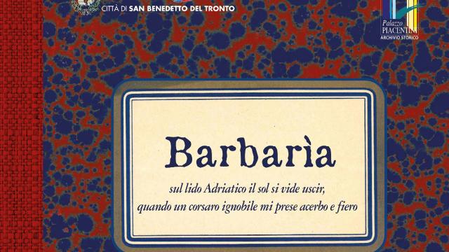 San Benedetto del Tronto: in arrivo 'Barbarìa', prima pubblicazione della collana dell’Archivio Storico comunale