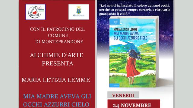 Monteprandone, ultimo evento di 'Alchimie d’Arte'. Maria Letizia Lemme con 'Mia madre aveva gli occhi azzurro cielo'