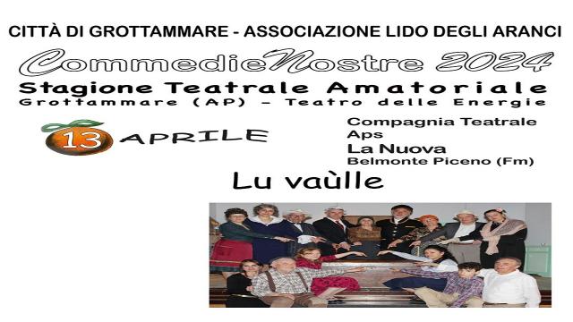 Grottammare: Teatro delle Energie, appuntamento con la commedia dialettale ''Lu Vaùlle''