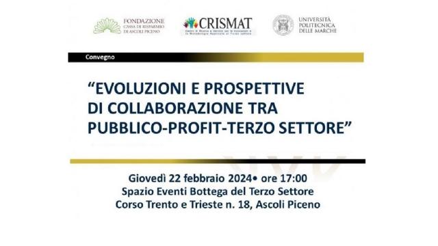 Ascoli Piceno, ''Evoluzione e prospettive di collaborazione tra Pubblico-Profit-Terzo settore''