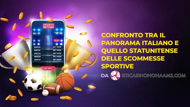 Confronto tra il panorama italiano e quello statunitense delle scommesse sportive