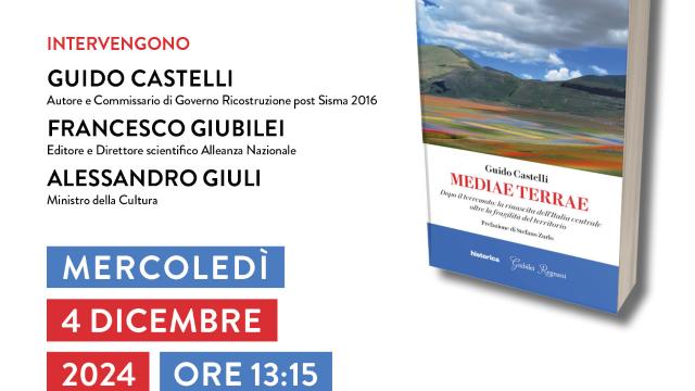 A Roma il commissario Castelli presenta il libro ''Mediae Terrae. Dopo il terremoto: la rinascita dell'Italia centrale''