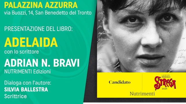 Alla Palazzina Azzurra di San Benedetto presentazione di Adelaida di Adrian Bravi. Ospite la scrittrice Silvia Ballestra