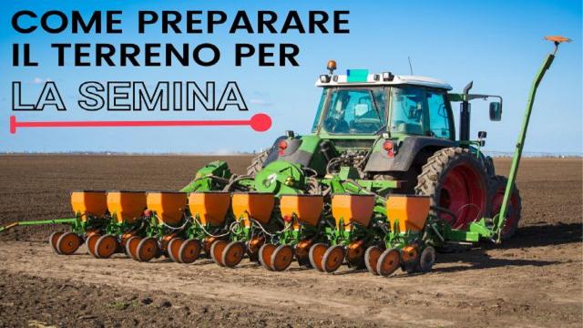 Come preparare il terreno per la semina