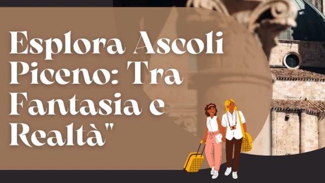 Ascoli Piceno, Alessandra Prosperi e Destinazione Ascoli fondono narrativa e digitale per raccontare il capoluogo piceno