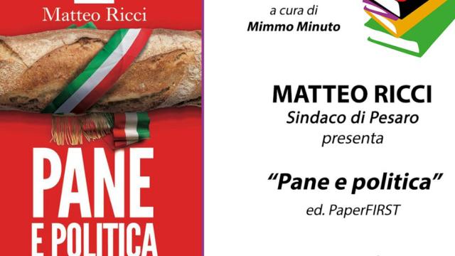 San Benedetto del Tronto, il sindaco di Pesaro Matteo Ricci presenta il suo libro 'Pane e politica'
