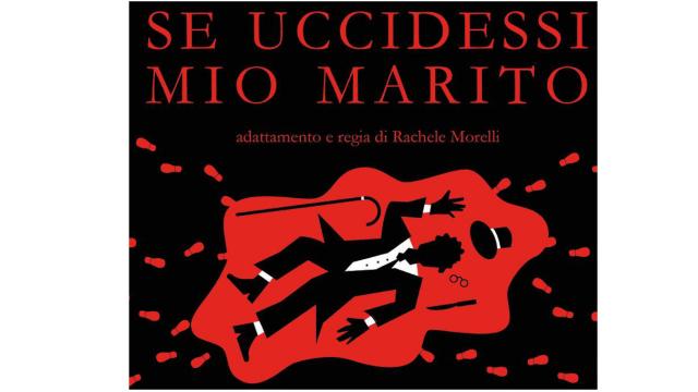'Se uccidessi mio marito' in scena al Teatro delle Energie a Grottammare con la rassegna 'Sguardi di Donne 2024'