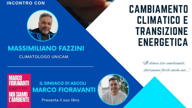 Ascoli, ''Cambiamento climatico e transizione energetica'': incontro con Fazzini e Fioravanti 