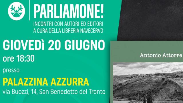 San Benedetto del Tronto, alla Palazzina Azzurra presentazione del libro 'Il giusto della terra' di Attorre